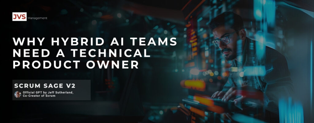 Why Hybrid AI Teams Need a Technical Product Owner