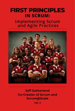 First Principles in Scrum: Implementing Scrum and Agile Practices (Vol. 2)